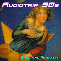 AUDIOTRIP 90s: Smashing Pumpkins