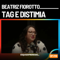 TAG e distimia com Beatriz Fiorotto