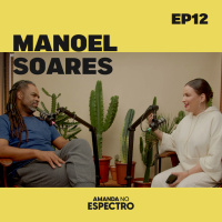 Tomo cuidado pra não reduzir os meus filhos ao espectro, Manoel Soares | EPISÓDIO BÔNUS