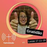 Transmissão 111 – Gratidão