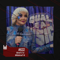 PodCast #632 – Qual é a Música? 6