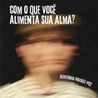 Resistência Podcast - Vida Cristã Sem Religiosidade