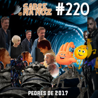 SNN #220 – Os Peores Filmes de 2017