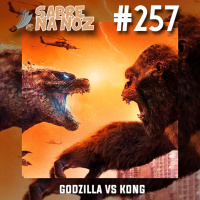 SNN #257 - Godzilla vs Kong
