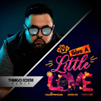Paulo Pringles, Mister Jam, Francinne - Give A Little Love (Thiago Costa Remix)