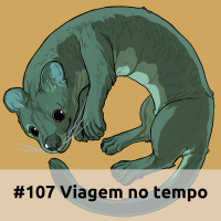 E107 Viagem No Tempo