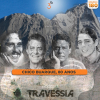 #180 - Chico Buarque, 80 anos
