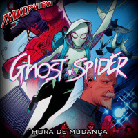 Thwip View 313 - Ghost-Spider: Hora de Mudança
