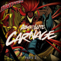 Thwip View 281 - Absolute Carnage - Parte 3