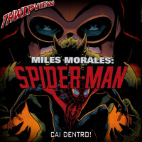 Thwip View 275 - Miles Morales: Spider-Man: Cai Dentro!