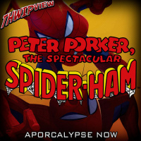 Thwip View 304 - Peter Porker, the Spectacular Spider-Ham: Aporcalypse Now