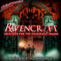 Thwip View 294 - Ravencroft: Ruínas e Horrores
