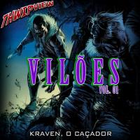 Thwip View 311 - Vilões Vol.01 - Kraven, o Caçador