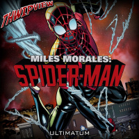 Thwip View 320 - Miles Morales: Spider-Man: Ultimatum