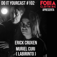 Do It Yourcast #102 Erick e Muriel (Labirinto)