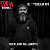 Do It Yourcast #93 Nilo Netto (Ayat Akrass)