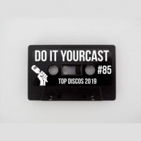 Do It Yourcast #85 Top Discos 2019