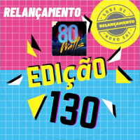 80 WATTS - Edição 130 (Relançamento)
