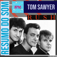 Resumo do Som #39: Rush - Tom Sawyer