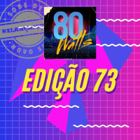 80 WATTS - Edição 73 (Relançamento)
