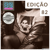 80 WATTS - Edição 82 (Relançamento) + Entrevista