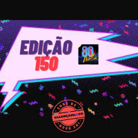 80 WATTS - Edição 150 (Relançamento)