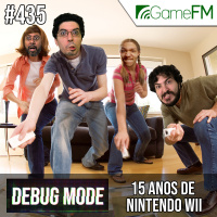 Debug Mode #435: 15 anos de Nintendo Wii - Podcast
