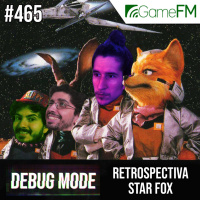 Debug Mode #465: Retrospectiva Star Fox - Podcast