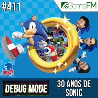 Debug Mode #411: 30 anos de Sonic – Podcast
