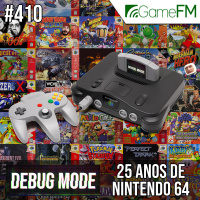 Debug Mode #410: 25 anos de Nintendo 64 – Podcast