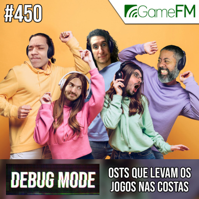 Gamefm » Debug Mode Podcast