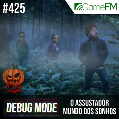 Gamefm » Debug Mode Podcast