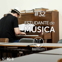 Bom Som #32 - Estudante De Música