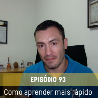 #93 Como aprender mais rápido