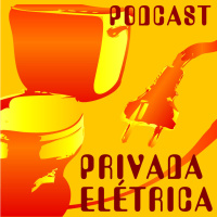 Privada Elétrica Episódio 026