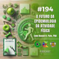 Podcast Quatrode15 #195 - Passado, trajetória e futuro da epidemiologia da Atividade Física com Russel R. Pate (feat: Ciência do Exercício e Sociedade Brasileira de Atividade Física e Saúde)
