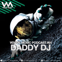 DADDY DJ – VOGUE MUSIC podcast #1
