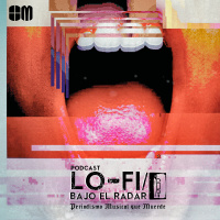Lo-fi / Bajo El Radar