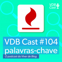 VDB Cast #104 - Keyword Tool - A ferramenta alternativa para busca de palavras-chave