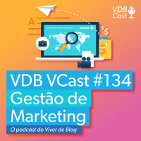 VDB Cast #134 - Gestão de Marketing de Conteúdo - Planejamento para ação