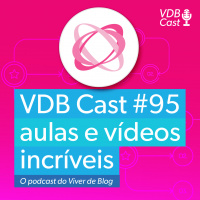 VDB Cast #95 - Como criar aulas e vídeos incríveis com ajuda dos mapas mentais