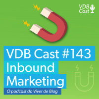 VDB Cast #143 - Como usar o inbound marketing