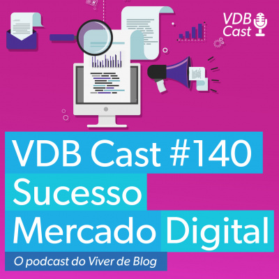 Vdb Cast - O Podcast Do Viver De Blog