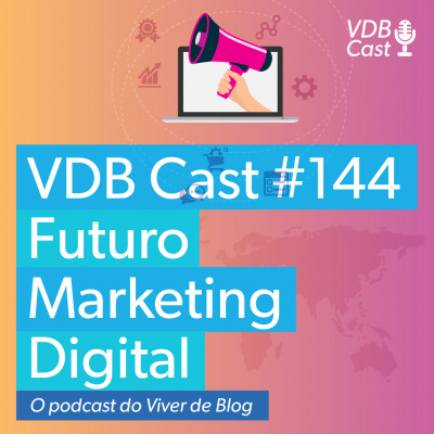 Vdb Cast - O Podcast Do Viver De Blog