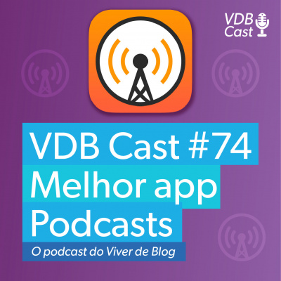 Vdb Cast - O Podcast Do Viver De Blog