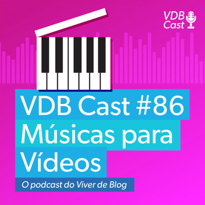 Vdb Cast - O Podcast Do Viver De Blog