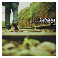 SodAcústica n° 12 | Lá e de volta outra vez