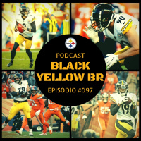 BlackYellowBR 097 – Pittsburgh Steelers at Denver Broncos – Semana 12 Temporada 2018