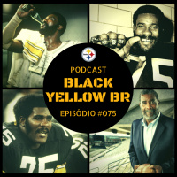 Black Yellow Br Podcast 075 – Mean Joe Greene