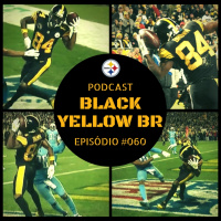 Black Yellow Br Podcast 060 – Steelers vs Titans – Semana 11 Temporada 2017
